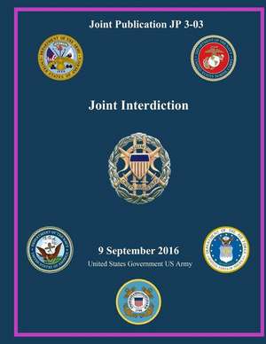 Joint Publication Jp 3-03 Joint Interdiction 9 September 2016 de United States Government Us Army