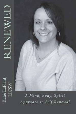 Renewed de Katie Laplant Licsw