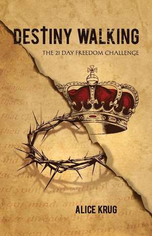 Destiny Walking de Krug, Alice