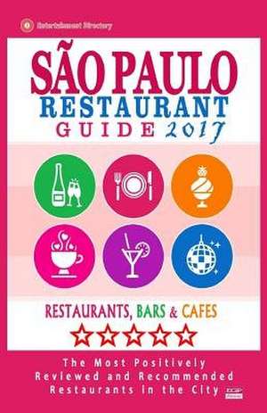 Sao Paulo Restaurant Guide 2017 de Lygia G. Lispector