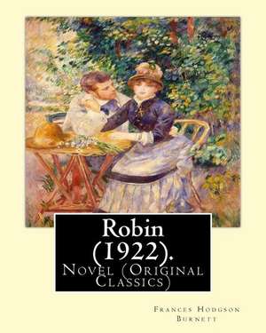 Robin (1922). by de Frances Hodgson Burnett