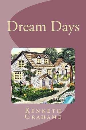 Dream Days de Kenneth Grahame