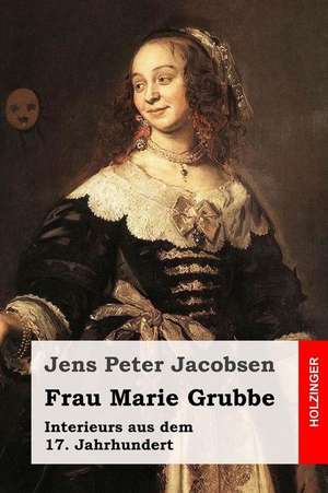 Frau Marie Grubbe de Jens Peter Jacobsen