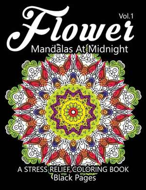 Flower Mandalas at Midnight Vol.2 de Relax Team