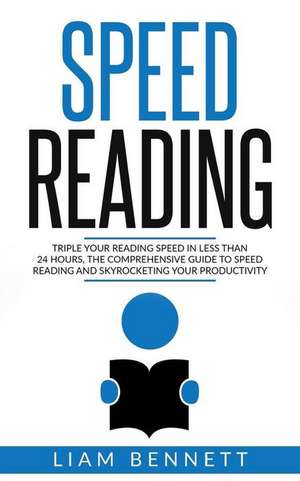 Speed Reading de Liam Bennett