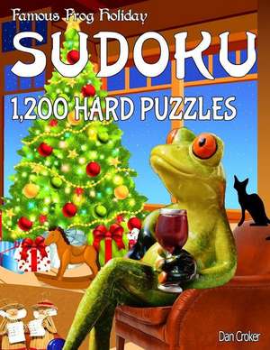 Famous Frog Holiday Sudoku 1,200 Hard Puzzles de Dan Croker