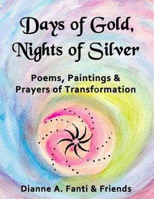 Days of Gold, Nights of Silver de Fanti, Dianne a.