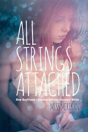 All Strings Attached (New Adult Romance) de Miss Merikan