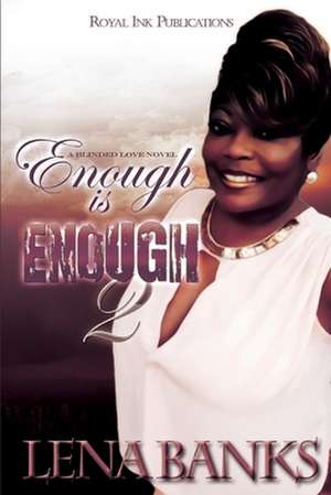 Enough Is Enough 2 de Lena Banks