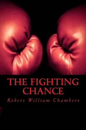 The Fighting Chance de Robert William Chambers