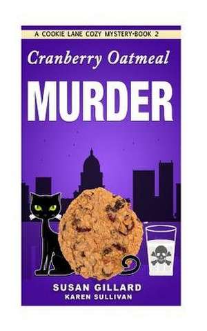 Cranberry Oatmeal Murder de Susan Gillard