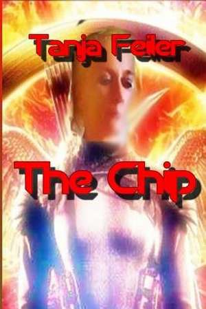 The Chip de T. Tanja Feiler F.