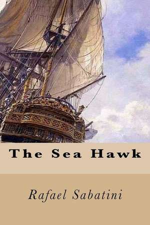 The Sea Hawk de Rafael Sabatini