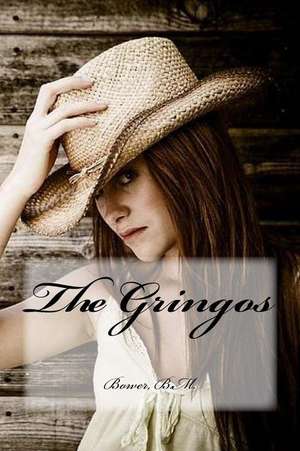 The Gringos de Bower B. M.