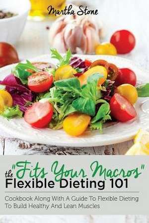 Fits Your Macros de Martha Stone