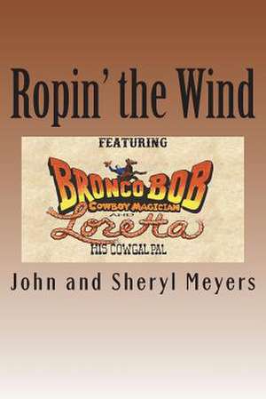 Ropin' the Wind de John and Sheryl Meyers