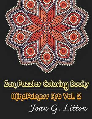 Zen Puzzles Coloring Books Mindfulness Vol. 2 de Joan G. Litton