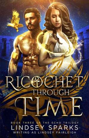 Ricochet Through Time de Lindsey Fairleigh