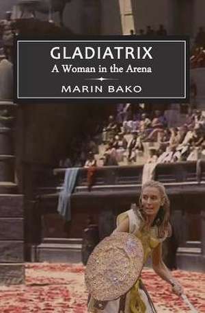 Gladiatrix de Bako, Marin