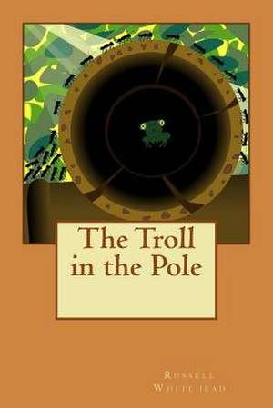 The Troll in the Pole de Russell Whitehead