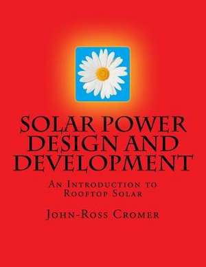 Solar Power Design and Development de Cromer, MR John