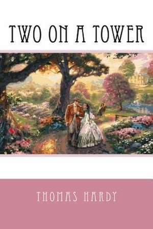 Two on a Tower de Thomas Hardy
