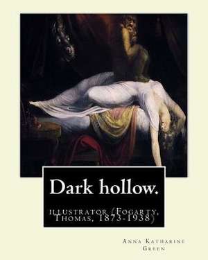 Dark Hollow. by de Anna Katharine Green