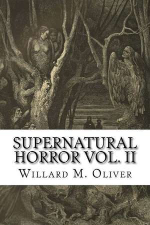 Supernatural Horror Vol. II de Willard M. Oliver