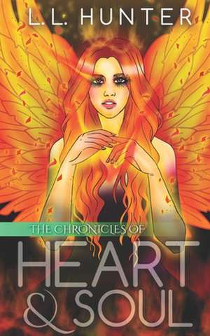 The Chronicles of Heart and Soul de L. L. Hunter