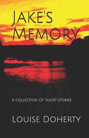 Jake's Memory de Louise Doherty