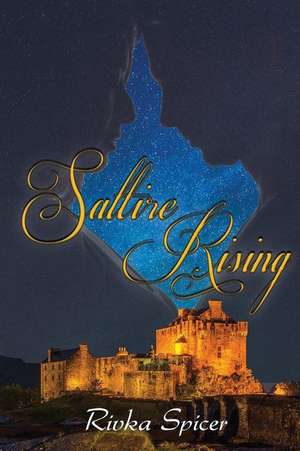 Saltire Rising de Rivka Spicer