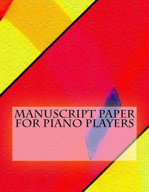 Manuscript Paper for Piano Players de Caroline Gilmore