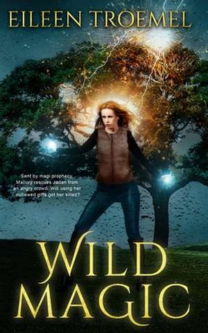 Wild Magic de Eileen Troemel