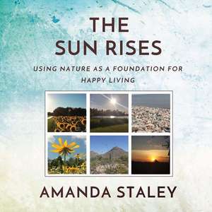 The Sun Rises de Staley, Amanda