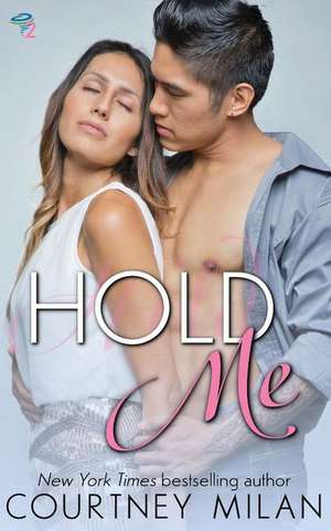 Hold Me de Courtney Milan