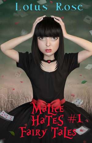 Malice Hates Fairy Tales #1 de Lotus Rose