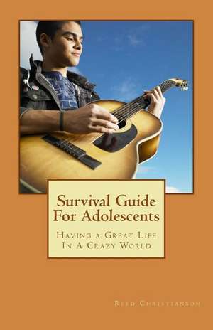 Survival Guide for Adolescents de MR Reed Christianson