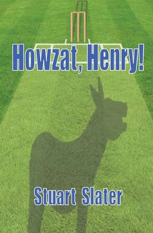 Howzat, Henry! de Stuart Slater