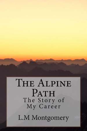 The Alpine Path de L. M. Montgomery