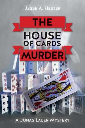 The House of Cards Murder de Jesse a. Hester