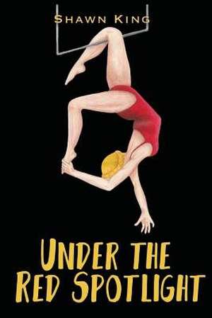 Under the Red Spotlight de Shawn King