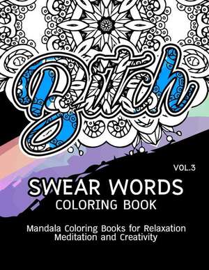 Swear Words Coloring Book Vol.3 de Paula a. Smith