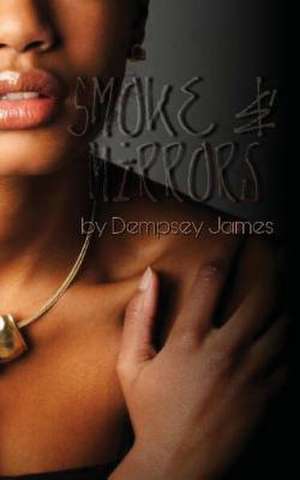 Smoke & Mirrors de Dempsey James