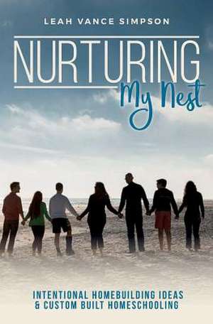 Nurturing My Nest de Simpson, Leah Vance