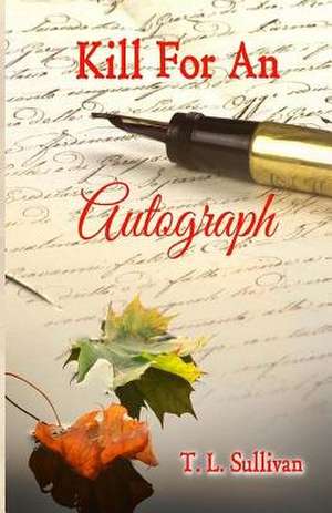 Kill for an Autograph de Sullivan, T. L.