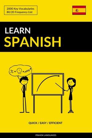 Learn Spanish - Quick / Easy / Efficient de Languages, Pinhok