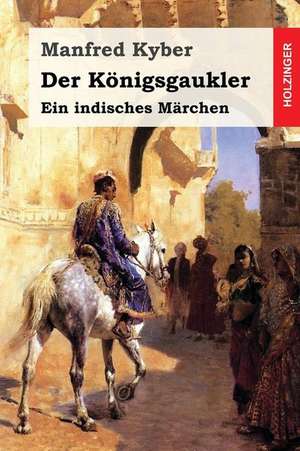 Der Konigsgaukler de Manfred Kyber