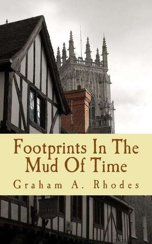 Footprints in the Mud of Time de Graham a. Rhodes