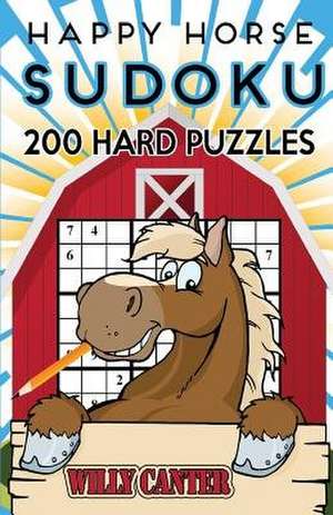 Happy Horse Sudoku 200 Hard Puzzles de Canter, Willy