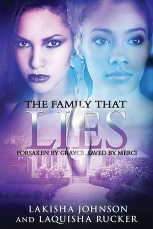 The Family That Lies de Lakisha Johnson